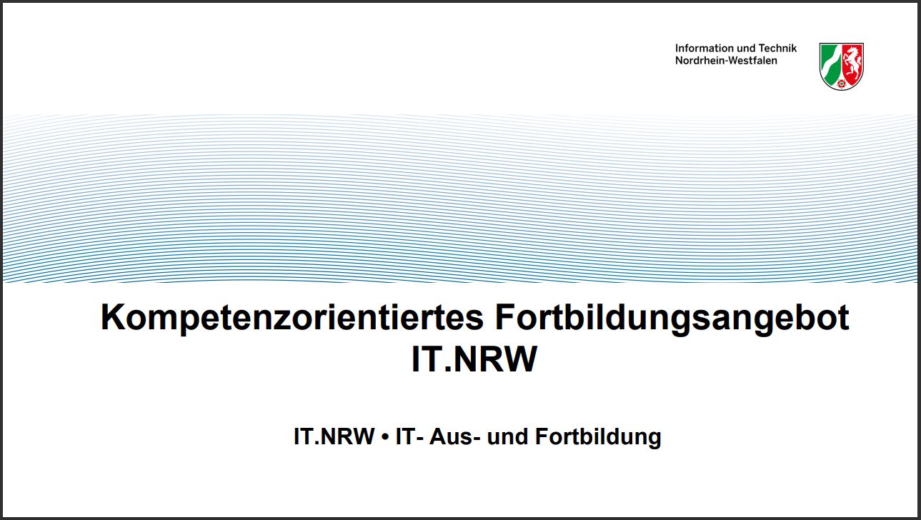 Startfolie der Präsentation zum Kompetenzorientierten Fortbildungsangebot IT.NRW